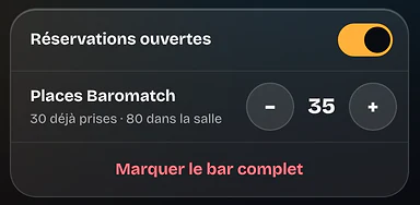 Capture de la Console : ouvrir les réservations, les places Baromatch, marquer le bar complet.